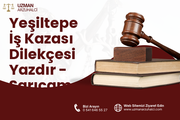 Yeşiltepe İş Kazası Dilekçesi Yazdır - Sarıçam