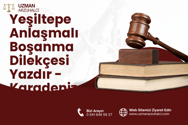 Yeşiltepe Anlaşmalı Boşanma Dilekçesi Yazdır - Karadeniz Ereğli