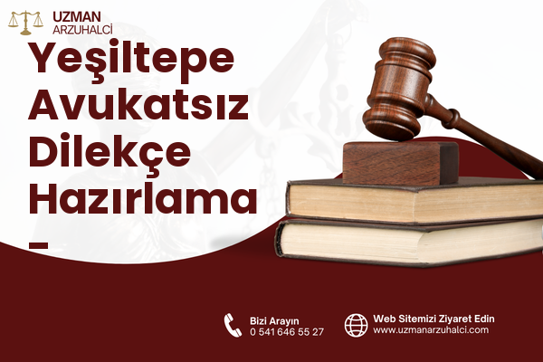Yeşiltepe Avukatsız Dilekçe Hazırlama - Ortahisar