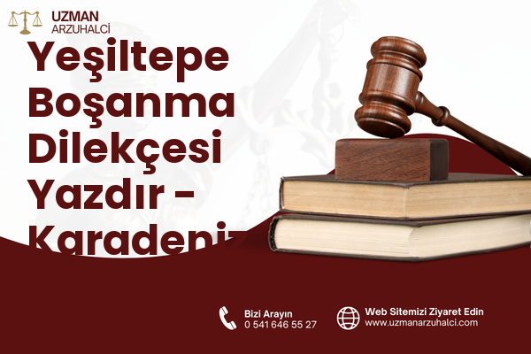 Yeşiltepe Boşanma Dilekçesi Yazdır - Karadeniz Ereğli