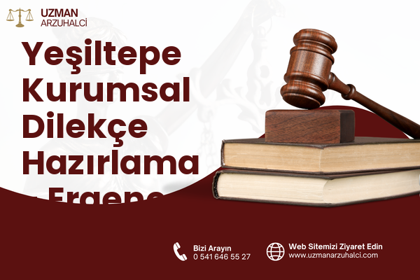 Yeşiltepe Kurumsal Dilekçe Hazırlama - Ergene