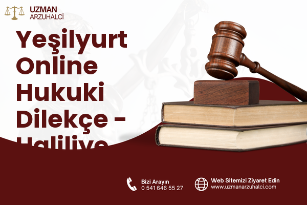 Yeşilyurt Online Hukuki Dilekçe - Haliliye