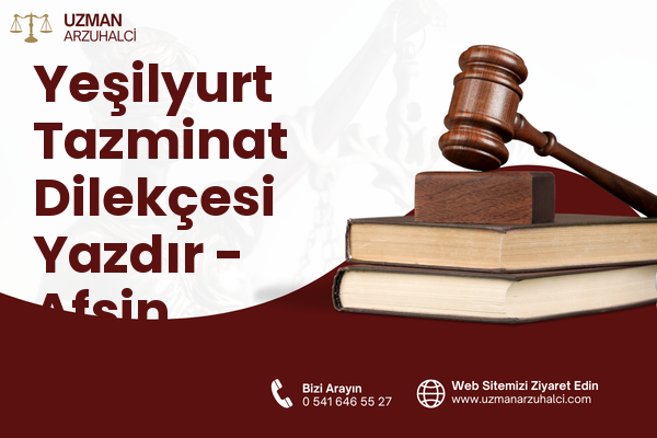 Yeşilyurt Tazminat Dilekçesi Yazdır - Afşin
