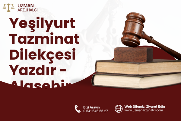 Yeşilyurt Tazminat Dilekçesi Yazdır - Alaşehir