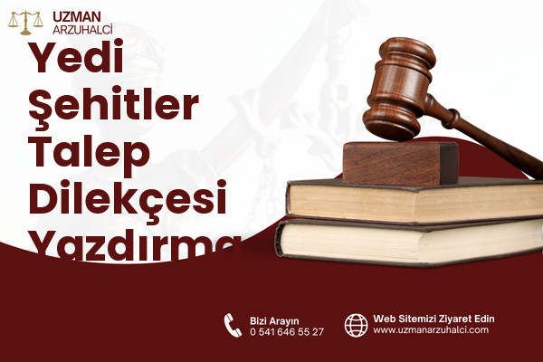 Yedi Şehitler Talep Dilekçesi Yazdırma - Merkez