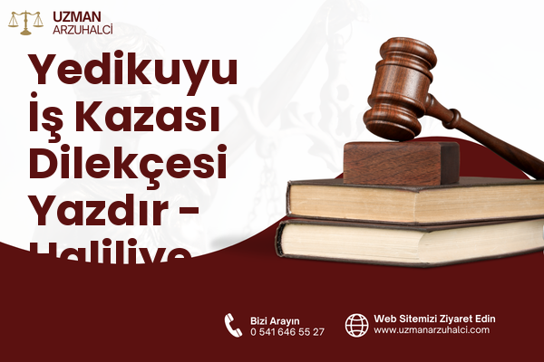Yedikuyu İş Kazası Dilekçesi Yazdır - Haliliye
