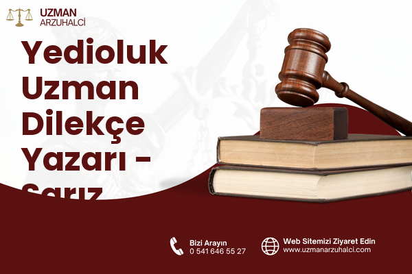 Yedioluk Uzman Dilekçe Yazarı - Sarız