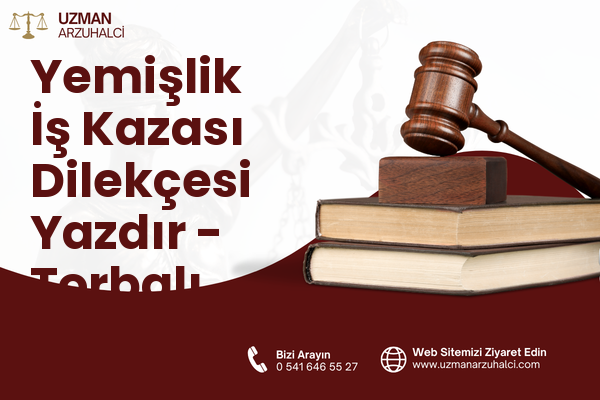 Yemişlik İş Kazası Dilekçesi Yazdır - Torbalı