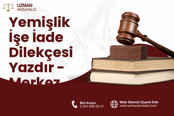 Yemişlik İşe İade Dilekçesi Yazdır - Merkez