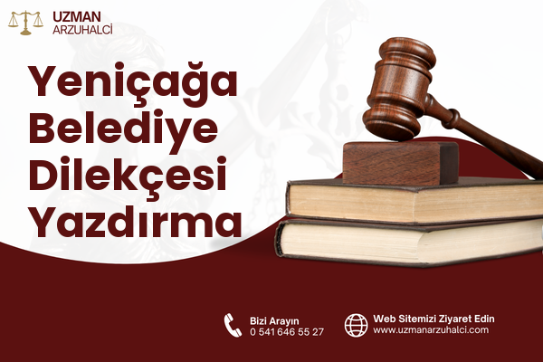 Yeniçağa Belediye Dilekçesi Yazdırma