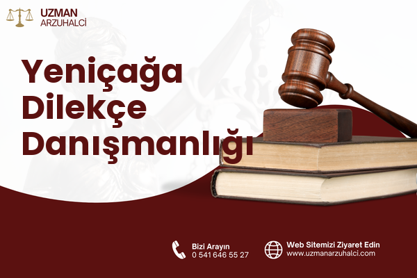 Yeniçağa Dilekçe Danışmanlığı