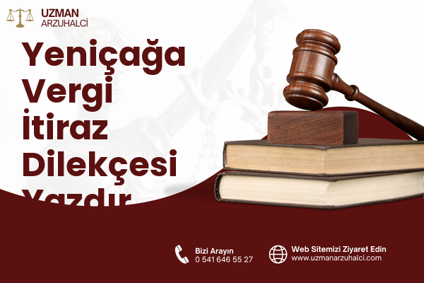 Yeniçağa Vergi İtiraz Dilekçesi Yazdır