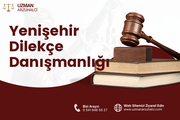 Yenişehir Dilekçe Danışmanlığı
