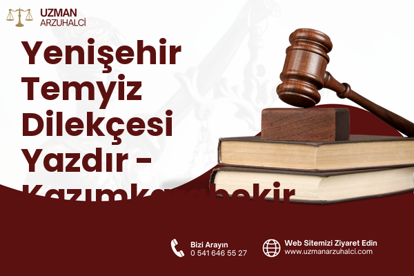 Yenişehir Temyiz Dilekçesi Yazdır - Kazımkarabekir