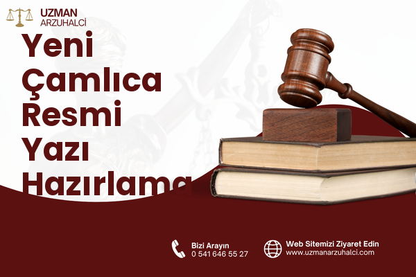 Yeni Çamlıca Resmi Yazı Hazırlama - Ataşehir