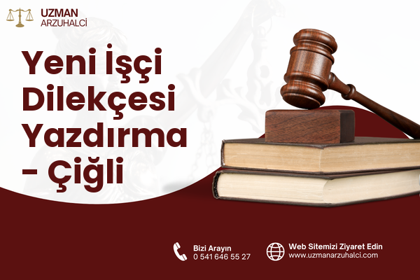 Yeni İşçi Dilekçesi Yazdırma - Çiğli