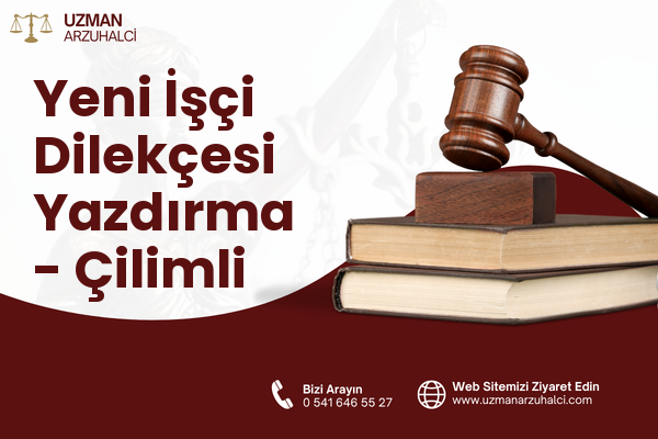 Yeni İşçi Dilekçesi Yazdırma - Çilimli