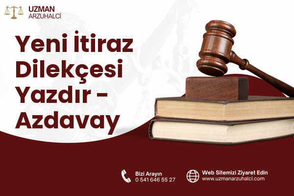 Yeni İtiraz Dilekçesi Yazdır - Azdavay