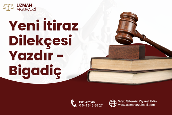 Yeni İtiraz Dilekçesi Yazdır - Bigadiç