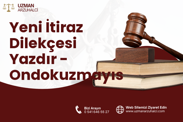 Yeni İtiraz Dilekçesi Yazdır - Ondokuzmayıs