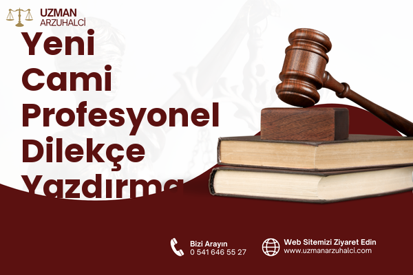Yeni Cami Profesyonel Dilekçe Yazdırma - Edremit