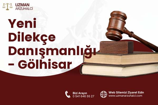 Yeni Dilekçe Danışmanlığı - Gölhisar