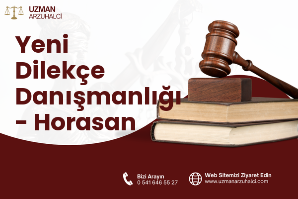 Yeni Dilekçe Danışmanlığı - Horasan