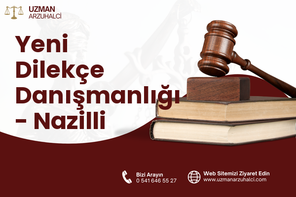 Yeni Dilekçe Danışmanlığı - Nazilli