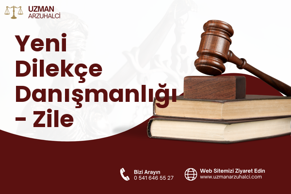 Yeni Dilekçe Danışmanlığı - Zile