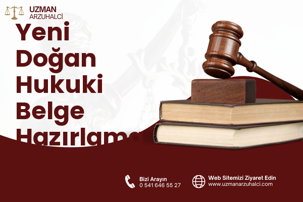 Yeni Doğan Hukuki Belge Hazırlama - Kepez