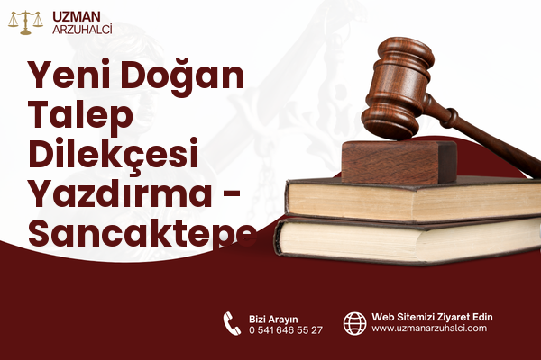 Yeni Doğan Talep Dilekçesi Yazdırma - Sancaktepe
