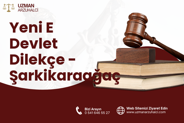 Yeni E Devlet Dilekçe - Şarkikaraağaç
