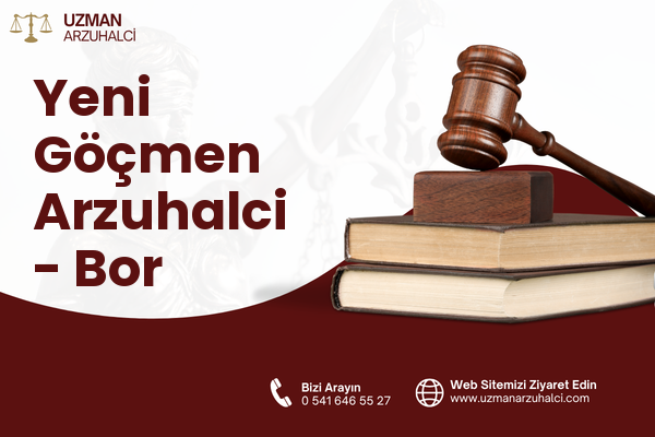 Yeni Göçmen Arzuhalci - Bor