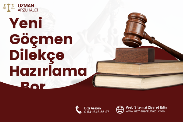 Yeni Göçmen Dilekçe Hazırlama - Bor