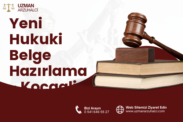 Yeni Hukuki Belge Hazırlama - Kocaali