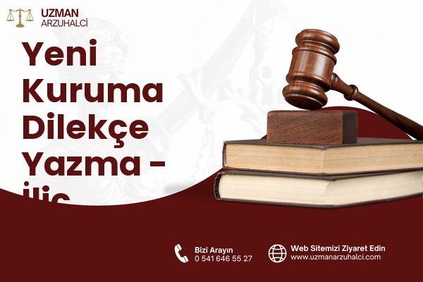 Yeni Kuruma Dilekçe Yazma - İliç