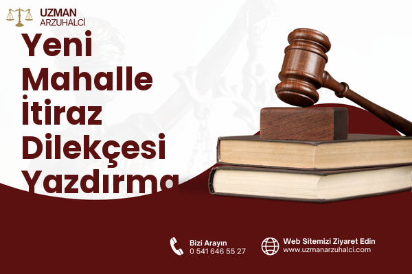 Yeni Mahalle İtiraz Dilekçesi Yazdırma - İpekyolu
