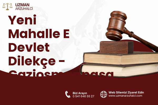 Yeni Mahalle E Devlet Dilekçe - Gaziosmanpaşa