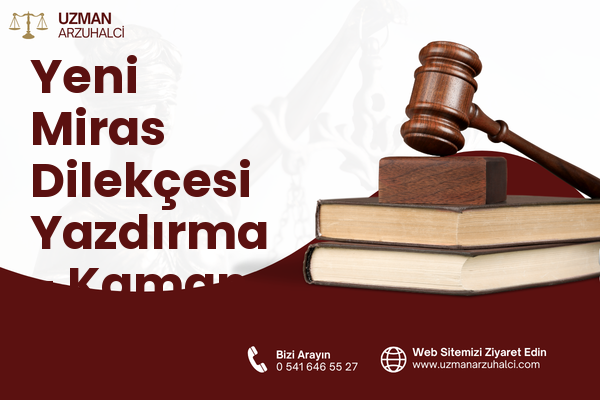 Yeni Miras Dilekçesi Yazdırma - Kaman