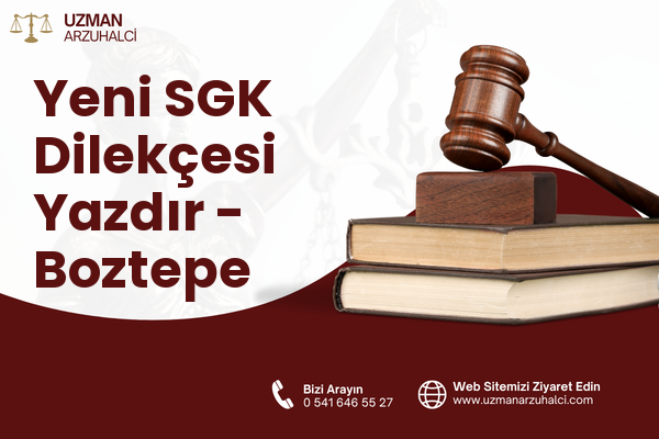 Yeni SGK Dilekçesi Yazdır - Boztepe