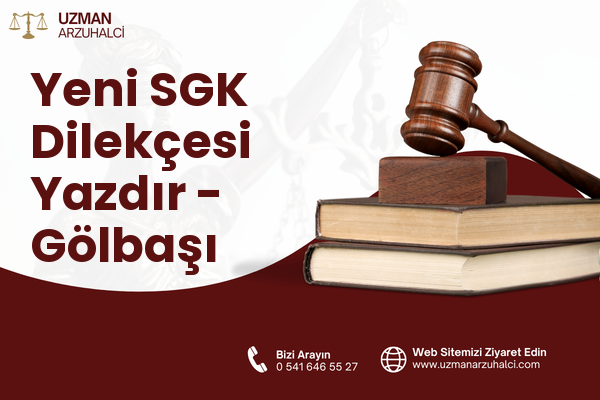 Yeni SGK Dilekçesi Yazdır - Gölbaşı