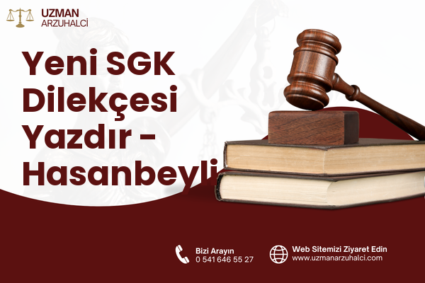 Yeni SGK Dilekçesi Yazdır - Hasanbeyli