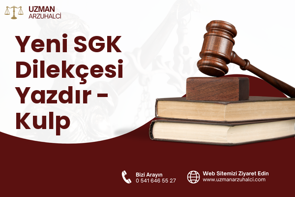 Yeni SGK Dilekçesi Yazdır - Kulp