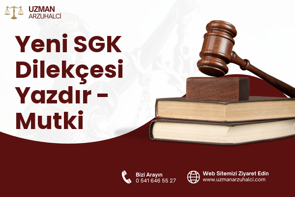 Yeni SGK Dilekçesi Yazdır - Mutki