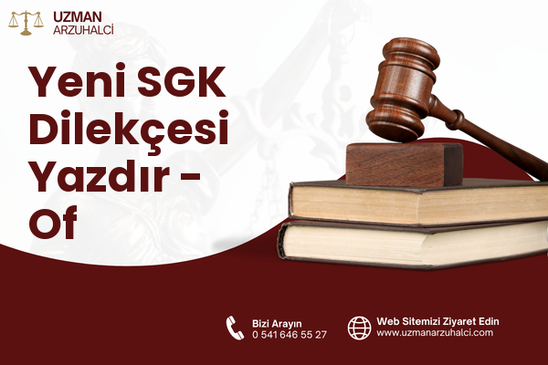Yeni SGK Dilekçesi Yazdır - Of