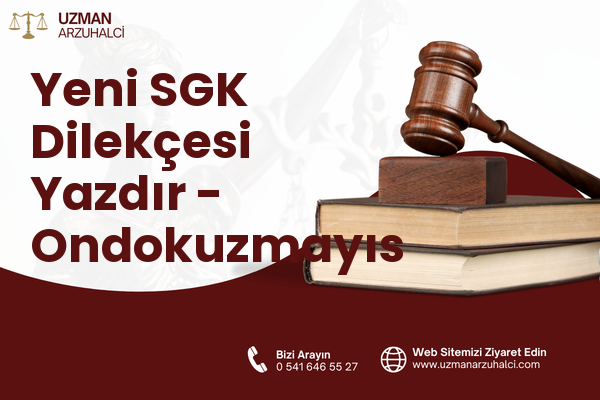 Yeni SGK Dilekçesi Yazdır - Ondokuzmayıs