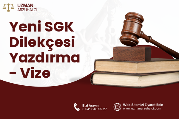 Yeni SGK Dilekçesi Yazdırma - Vize