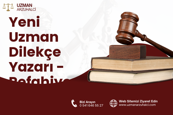 Yeni Uzman Dilekçe Yazarı - Refahiye