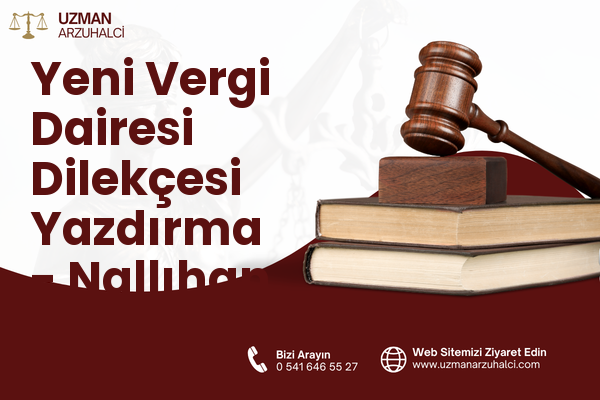 Yeni Vergi Dairesi Dilekçesi Yazdırma - Nallıhan