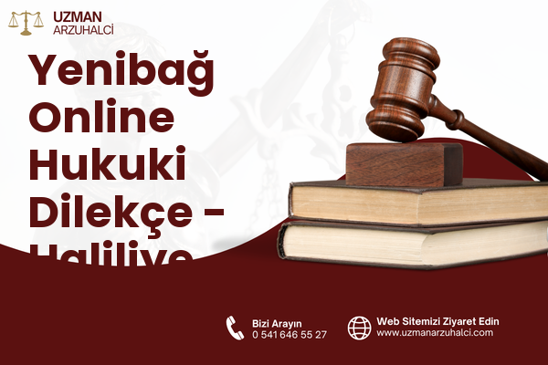 Yenibağ Online Hukuki Dilekçe - Haliliye